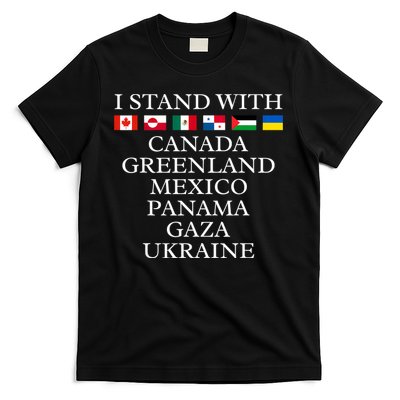 I Stand With Canada Greenland Mexico Panama Gaza Ukraine T-Shirt