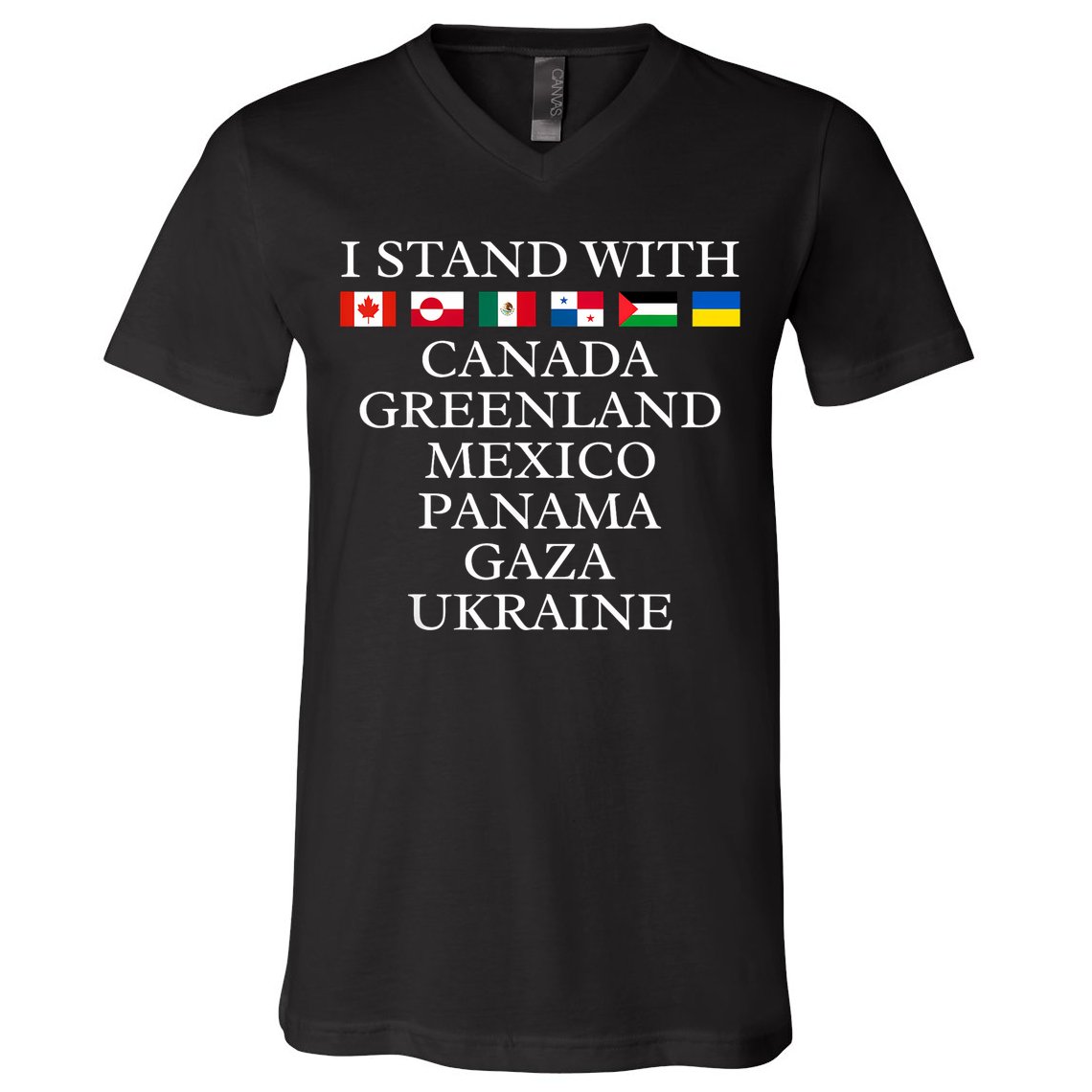 I Stand With Canada Greenland Mexico Panama Gaza Ukraine V-Neck T-Shirt