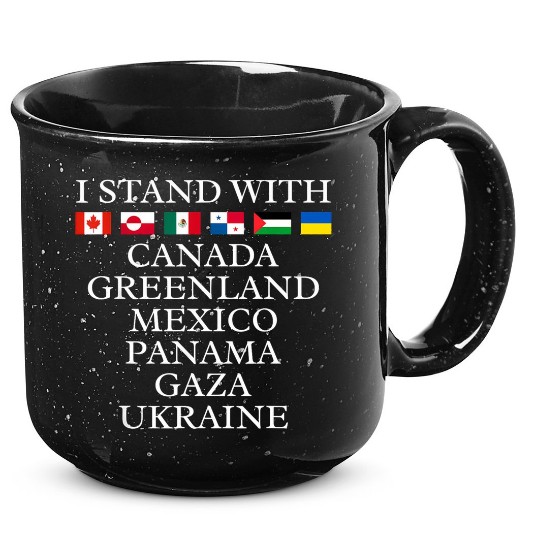 I Stand With Canada Greenland Mexico Panama Gaza Ukraine 15oz Campfire Ceramic Mug