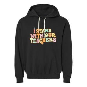 I Stand With Our Teachers Garment-Dyed Fleece Hoodie