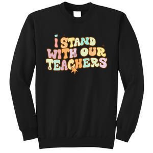 I Stand With Our Teachers Tall Sweatshirt