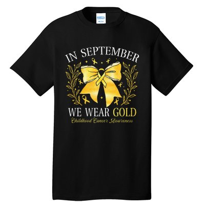 In September We Wear Gold Childhood Cancer Awareness Gift Tall T-Shirt