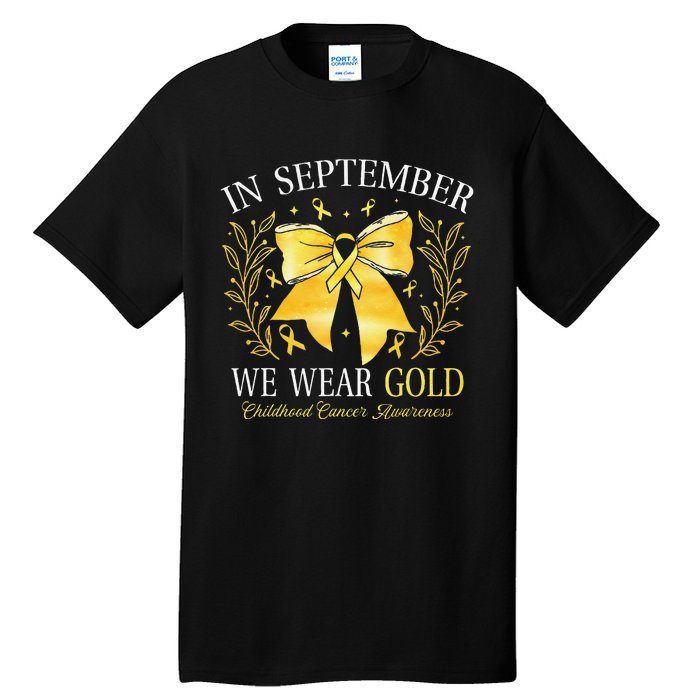 In September We Wear Gold Childhood Cancer Awareness Gift Tall T-Shirt