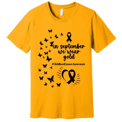 In September We Wear Gold Childhood Cancer Awareness Premium T-Shirt