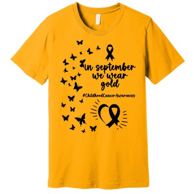 In September We Wear Gold Childhood Cancer Awareness Premium T-Shirt