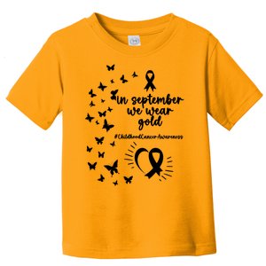 In September We Wear Gold Childhood Cancer Awareness Toddler T-Shirt