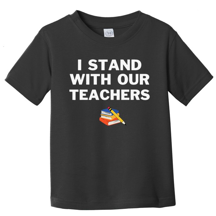 I Stand With Our Teachers & Stand Against Book Banning! Toddler T-Shirt