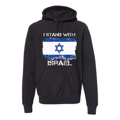 I Stand With Israel Support Israel Love Israeli Premium Hoodie