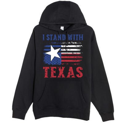 I Stand With Texas Flag Usa State Of Texas Premium Pullover Hoodie