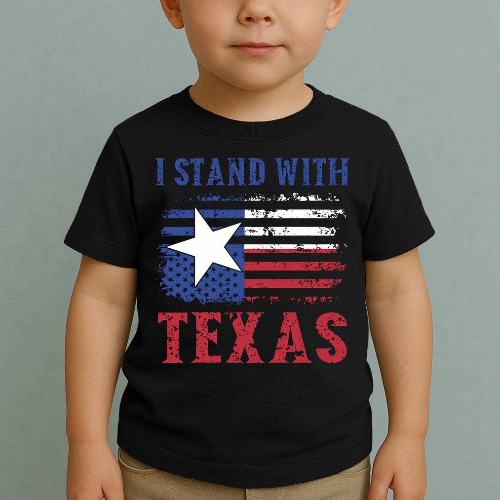 I Stand With Texas Flag Usa State Of Texas Toddler T-Shirt