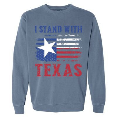 I Stand With Texas Flag Usa State Of Texas Garment-Dyed Sweatshirt