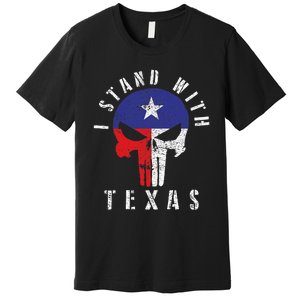 I Stand With Texas Premium T-Shirt