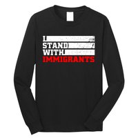 I Stand With Immigrants Long Sleeve Shirt