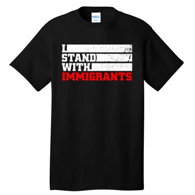 I Stand With Immigrants Tall T-Shirt