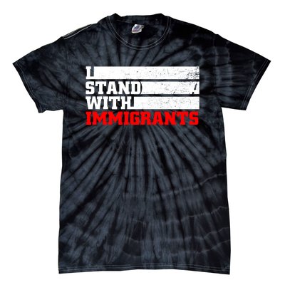 I Stand With Immigrants Tie-Dye T-Shirt