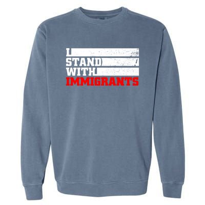 I Stand With Immigrants Garment-Dyed Sweatshirt