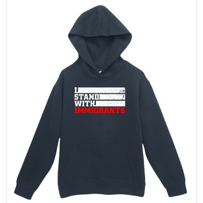 I Stand With Immigrants Urban Pullover Hoodie