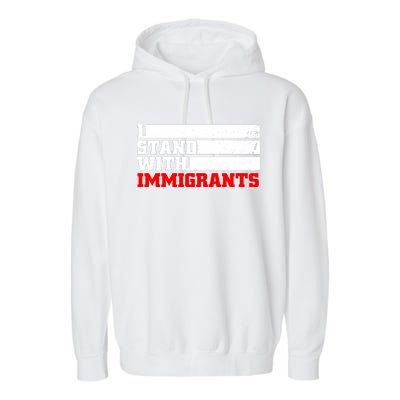 I Stand With Immigrants Garment-Dyed Fleece Hoodie