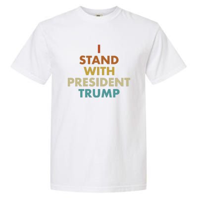 I Stand With President Trump Garment-Dyed Heavyweight T-Shirt