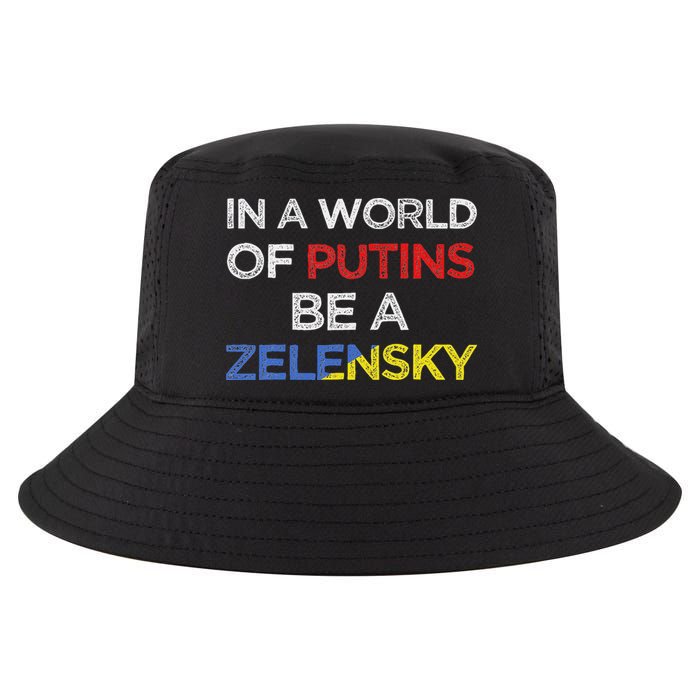 I Stand With Ukraine In A World Of Putins Be A Zelensky Cool Comfort Performance Bucket Hat
