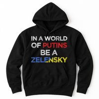 I Stand With Ukraine In A World Of Putins Be A Zelensky Hoodie