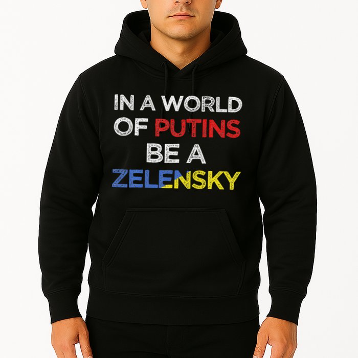 I Stand With Ukraine In A World Of Putins Be A Zelensky Hoodie