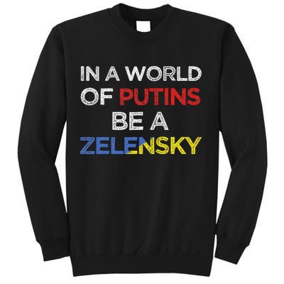 I Stand With Ukraine In A World Of Putins Be A Zelensky Sweatshirt