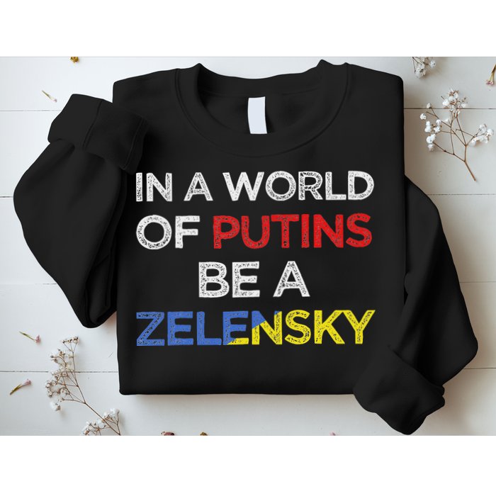 I Stand With Ukraine In A World Of Putins Be A Zelensky Sweatshirt