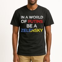 I Stand With Ukraine In A World Of Putins Be A Zelensky Tall T-Shirt