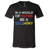 I Stand With Ukraine In A World Of Putins Be A Zelensky V-Neck T-Shirt