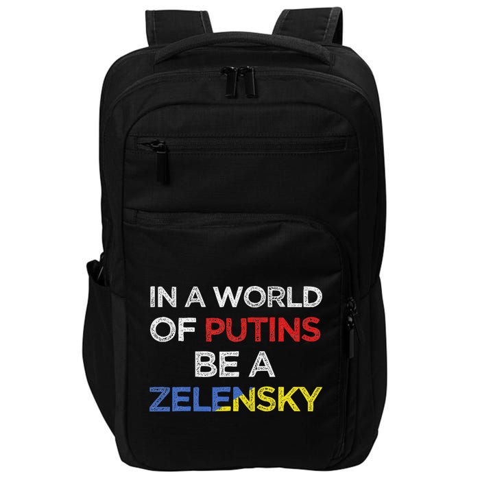 I Stand With Ukraine In A World Of Putins Be A Zelensky Impact Tech Backpack