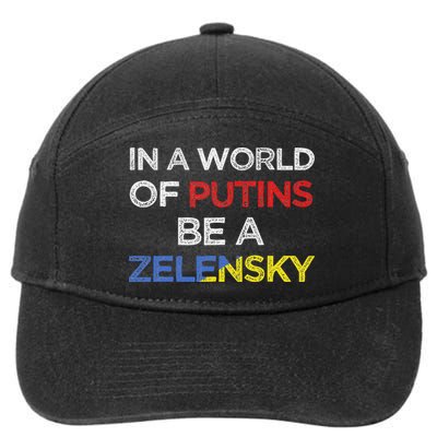 I Stand With Ukraine In A World Of Putins Be A Zelensky 7-Panel Snapback Hat