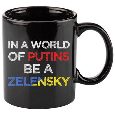 I Stand With Ukraine In A World Of Putins Be A Zelensky 11oz C Handle Ceramic Mug