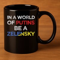 I Stand With Ukraine In A World Of Putins Be A Zelensky 11oz C Handle Ceramic Mug