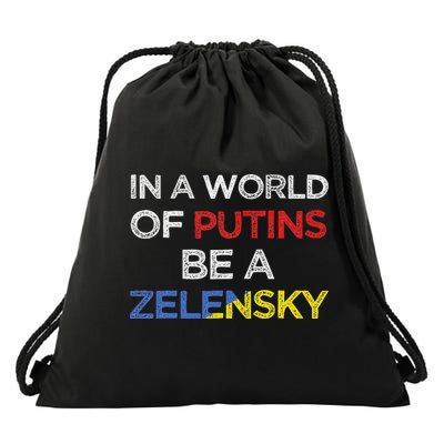 I Stand With Ukraine In A World Of Putins Be A Zelensky Drawstring Bag