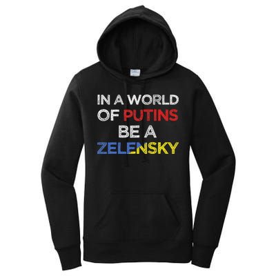 I Stand With Ukraine In A World Of Putins Be A Zelensky Women's Pullover Hoodie