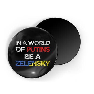 I Stand With Ukraine In A World Of Putins Be A Zelensky Magnet