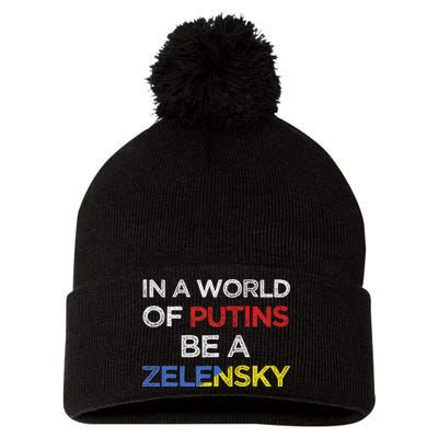 I Stand With Ukraine In A World Of Putins Be A Zelensky Pom Pom 12in Knit Beanie
