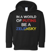 I Stand With Ukraine In A World Of Putins Be A Zelensky Toddler Hoodie