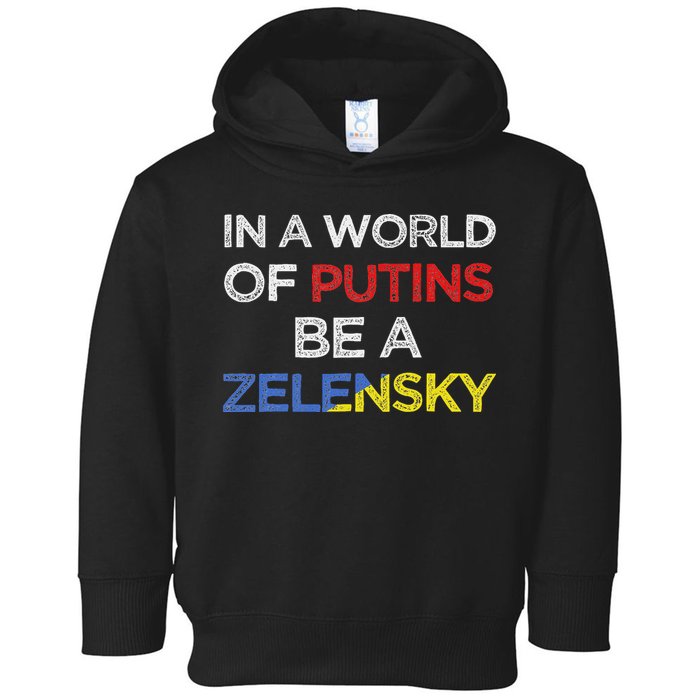 I Stand With Ukraine In A World Of Putins Be A Zelensky Toddler Hoodie