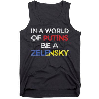 I Stand With Ukraine In A World Of Putins Be A Zelensky Tank Top