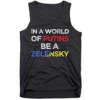 I Stand With Ukraine In A World Of Putins Be A Zelensky Tank Top