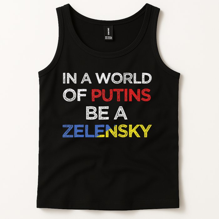 I Stand With Ukraine In A World Of Putins Be A Zelensky Tank Top