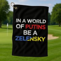 I Stand With Ukraine In A World Of Putins Be A Zelensky Golf Towel