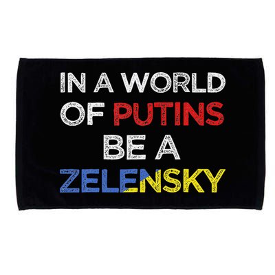 I Stand With Ukraine In A World Of Putins Be A Zelensky Microfiber Hand Towel