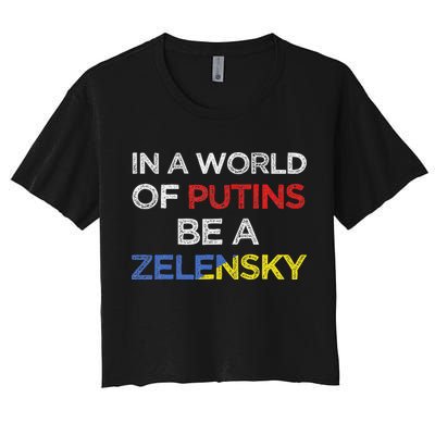 I Stand With Ukraine In A World Of Putins Be A Zelensky Crop Top
