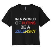I Stand With Ukraine In A World Of Putins Be A Zelensky Crop Top