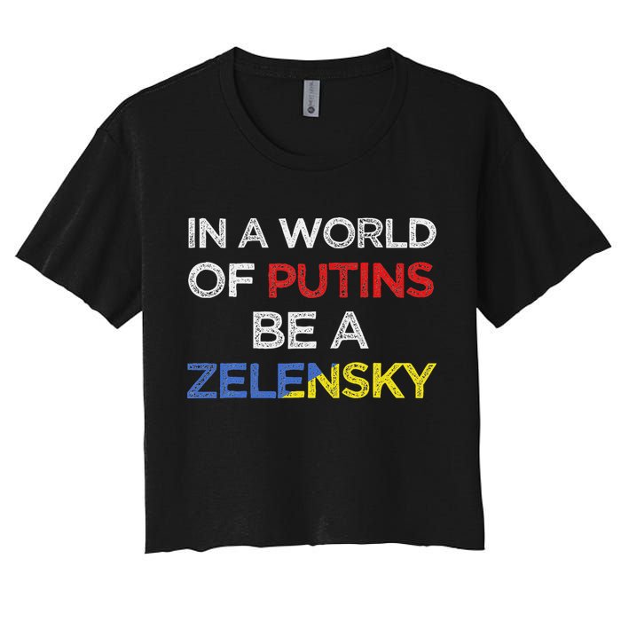 I Stand With Ukraine In A World Of Putins Be A Zelensky Crop Top