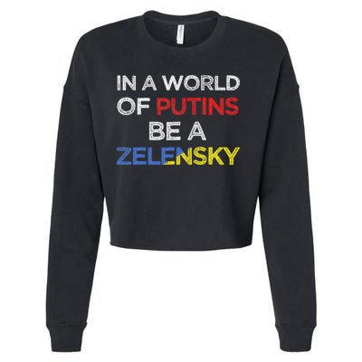 I Stand With Ukraine In A World Of Putins Be A Zelensky Cropped Pullover Crew