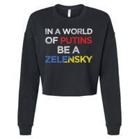 I Stand With Ukraine In A World Of Putins Be A Zelensky Cropped Pullover Crew